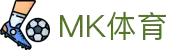 MK(体育科技有限公司)体育·官方网站
